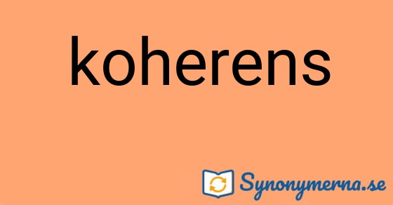 Bild som illustrerar ordet koherens och dess synonymer.