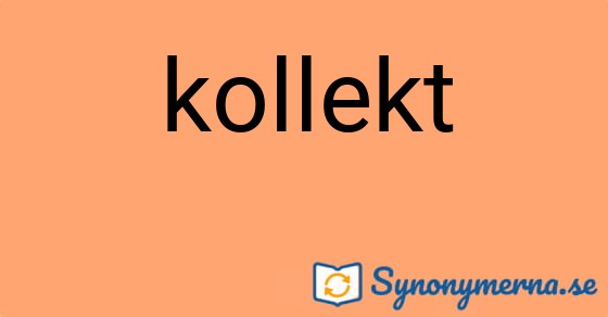Bild som illustrerar ordet kollekt och dess synonymer.