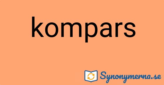 Bild som illustrerar ordet kompars och dess synonymer.