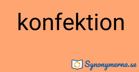 Bild som illustrerar ordet konfektion och dess synonymer.
