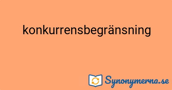 Bild som illustrerar ordet konkurrensbegränsning och dess synonymer.