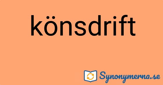 Bild som illustrerar ordet könsdrift och dess synonymer.