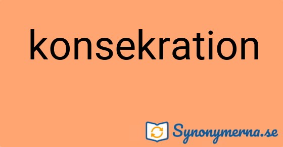 Bild som illustrerar ordet konsekration och dess synonymer.