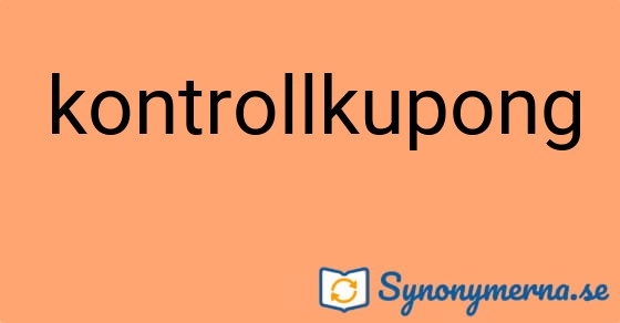 Bild som illustrerar ordet kontrollkupong och dess synonymer.