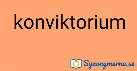 Bild som illustrerar ordet konviktorium och dess synonymer.