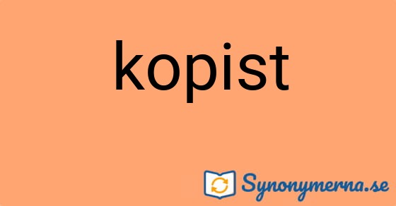 Bild som illustrerar ordet kopist och dess synonymer.