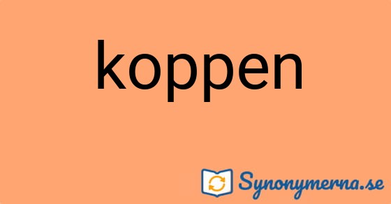 Bild som illustrerar ordet koppen och dess synonymer.