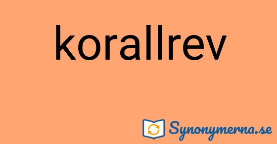 Bild som illustrerar ordet korallrev och dess synonymer.