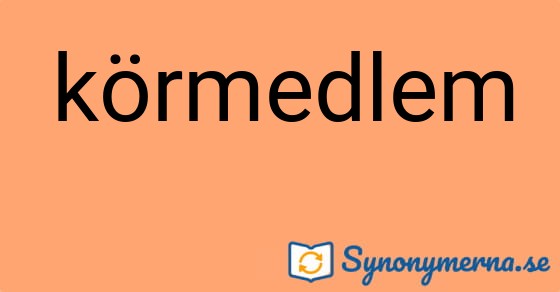 Bild som illustrerar ordet körmedlem och dess synonymer.