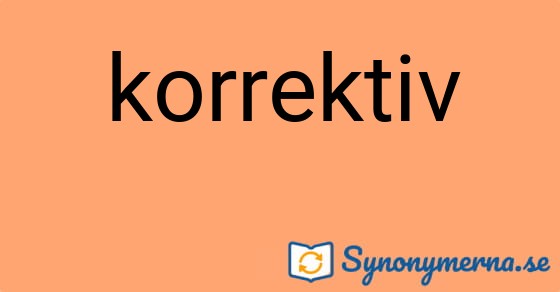Bild som illustrerar ordet korrektiv och dess synonymer.
