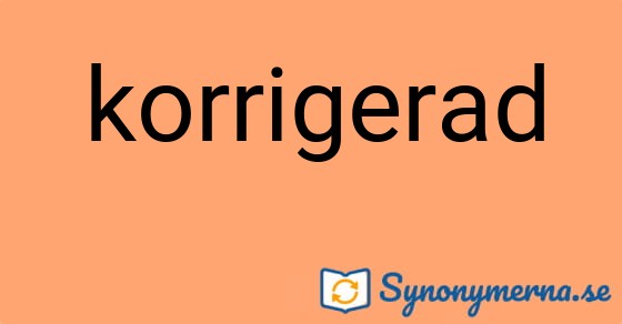 Bild som illustrerar ordet korrigerad och dess synonymer.