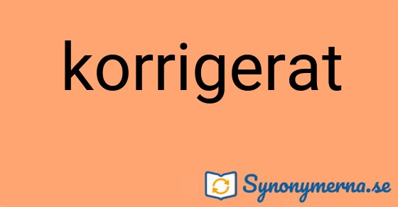 Bild som illustrerar ordet korrigerat och dess synonymer.