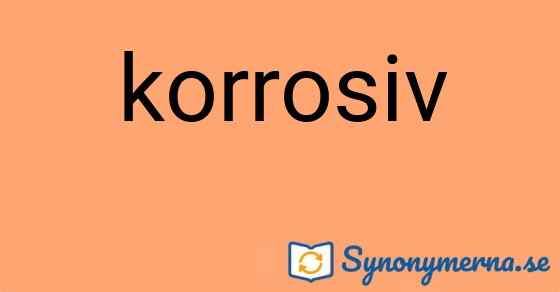 Bild som illustrerar ordet korrosiv och dess synonymer.