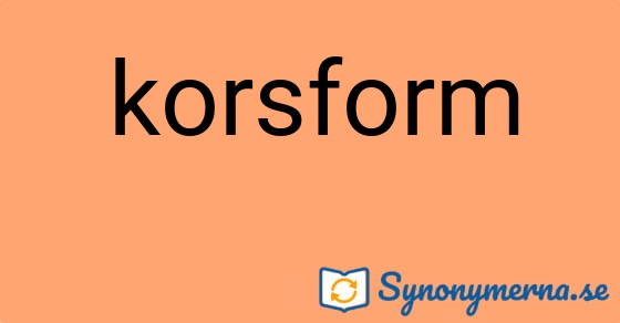 Bild som illustrerar ordet korsform och dess synonymer.