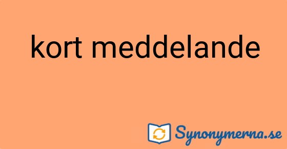 Bild som illustrerar uttrycket kort meddelande och dess synonymer.