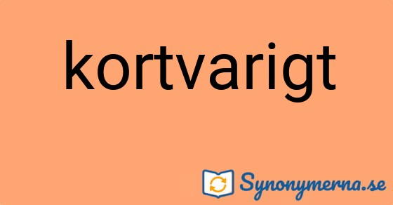 Bild som illustrerar ordet kortvarigt och dess synonymer.