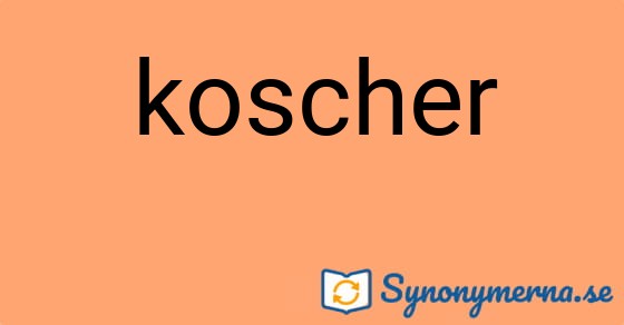 Bild som illustrerar ordet koscher och dess synonymer.