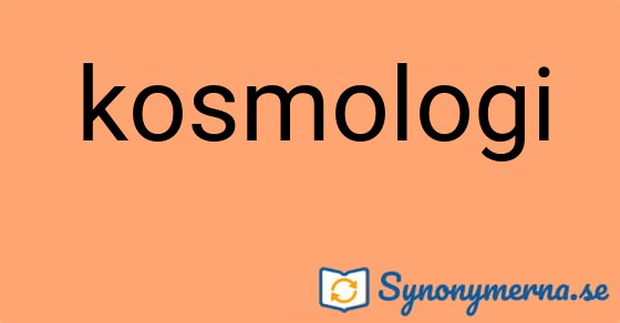Bild som illustrerar ordet kosmologi och dess synonymer.