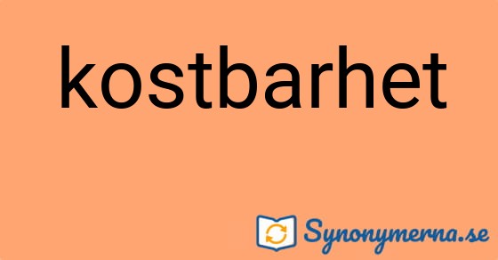 Bild som illustrerar ordet kostbarhet och dess synonymer.