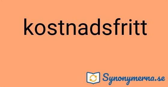 Bild som illustrerar ordet kostnadsfritt och dess synonymer.