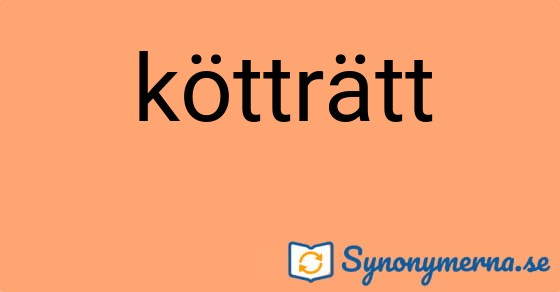 Bild som illustrerar ordet kötträtt och dess synonymer.