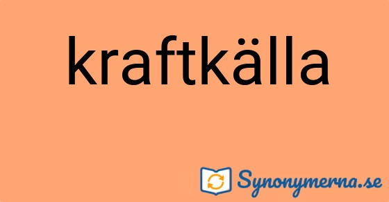 Bild som illustrerar ordet kraftkälla och dess synonymer.