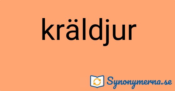Bild som illustrerar ordet kräldjur och dess synonymer.