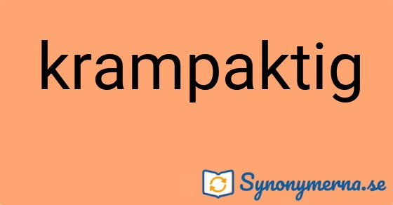 Bild som illustrerar ordet krampaktig och dess synonymer.