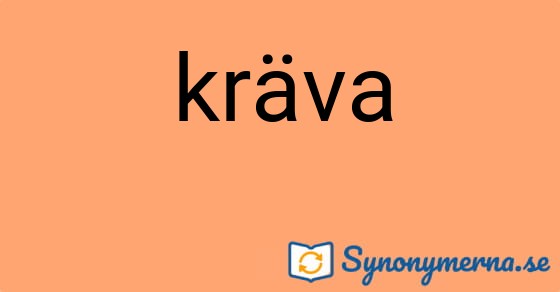 Bild som illustrerar ordet kräva och dess synonymer.