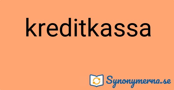 Bild som illustrerar ordet kreditkassa och dess synonymer.