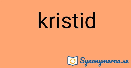 Bild som illustrerar ordet kristid och dess synonymer.