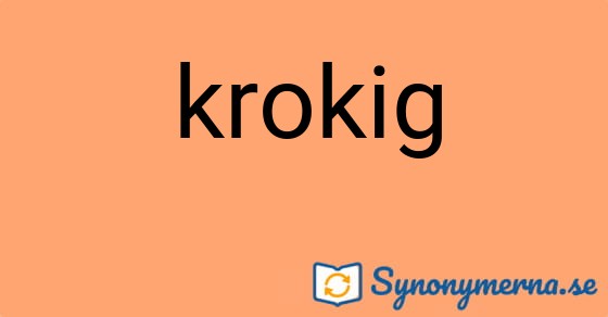 Bild som illustrerar ordet krokig och dess synonymer.