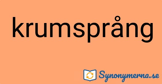 Bild som illustrerar ordet krumsprång och dess synonymer.