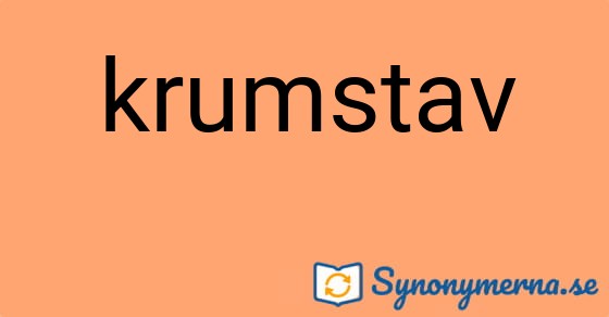 Bild som illustrerar ordet krumstav och dess synonymer.
