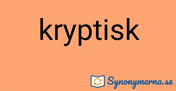 Bild som illustrerar ordet kryptisk och dess synonymer.
