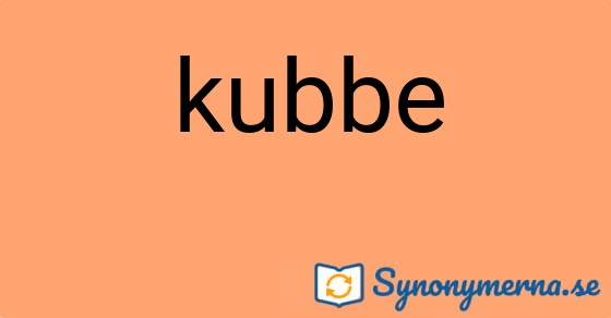 Bild som illustrerar ordet kubbe och dess synonymer.