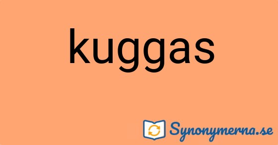 Bild som illustrerar ordet kuggas och dess synonymer.