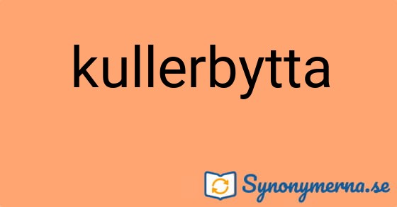 Bild som illustrerar ordet kullerbytta och dess synonymer.