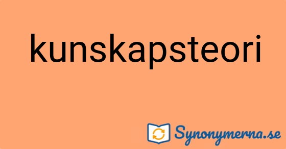 Bild som illustrerar ordet kunskapsteori och dess synonymer.