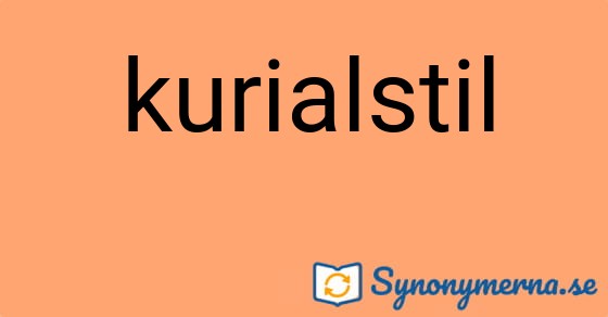 Bild som illustrerar ordet kurialstil och dess synonymer.