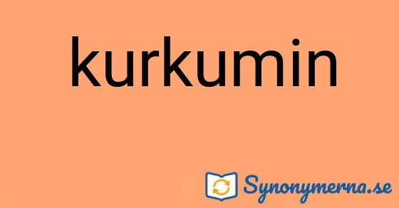 Bild som illustrerar ordet kurkumin och dess synonymer.