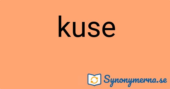 Bild som illustrerar ordet kuse och dess synonymer.