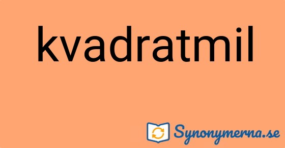 Bild som illustrerar ordet kvadratmil och dess synonymer.