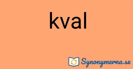 Bild som illustrerar ordet kval och dess synonymer.
