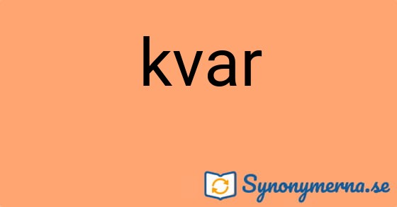 Bild som illustrerar ordet kvar och dess synonymer.