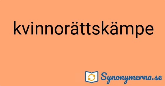 Bild som illustrerar ordet kvinnorättskämpe och dess synonymer.