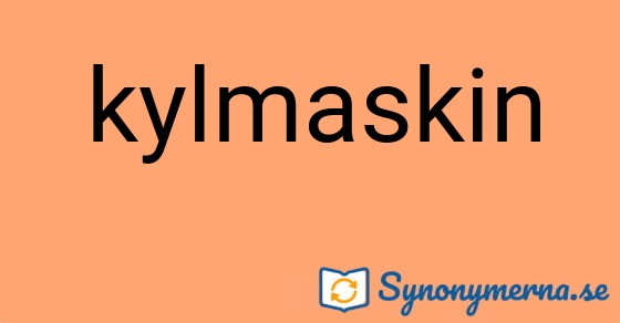 Bild som illustrerar ordet kylmaskin och dess synonymer.