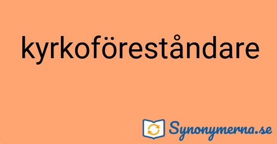Bild som illustrerar ordet kyrkoföreståndare och dess synonymer.