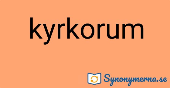 Bild som illustrerar ordet kyrkorum och dess synonymer.