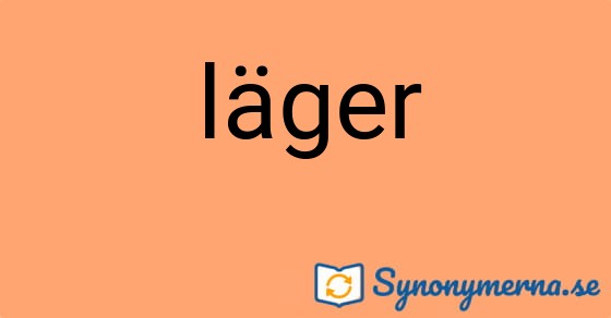 Bild som illustrerar ordet läger och dess synonymer.